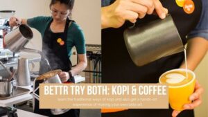 Bettr Try Both: Learn the ways to make traditional kopi and modern speciality coffee @ BETTR BARISTA ACADEMY